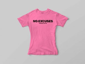 NO EXCUSES TEE <br> WOMENS NEON PINK